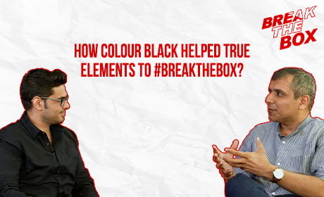 How colour black helped True Elements to #BreakTheBox?